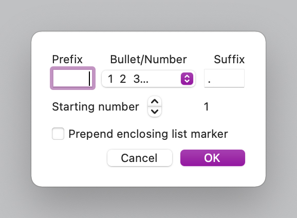 The customise list sheet from Coppice. It contains a pop up for selecting the list type, with text fields either side for setting a prefix or suffix. Below are controls for setting the starting number of a numbered list, and buttons labelled 'Cancel' and 'OK'