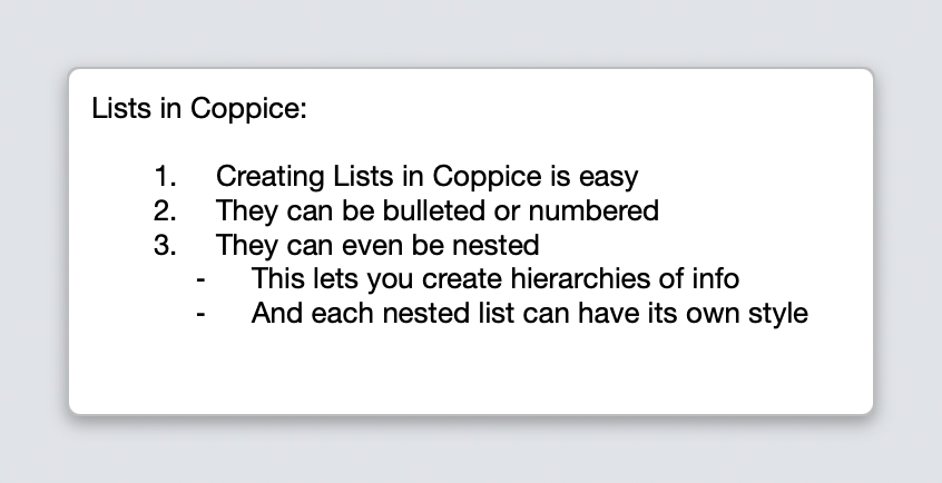 A page in canvas containing the text 'Lists in Coppice:' followed by a numbered list with text '1. Creating a List in Coppice is easy 2. They can be bulleted or numbered 3. They can even be nested'. The last point contains a nested list with text '- This lets you create hierarchies of info, - And each nested list can have its own style'